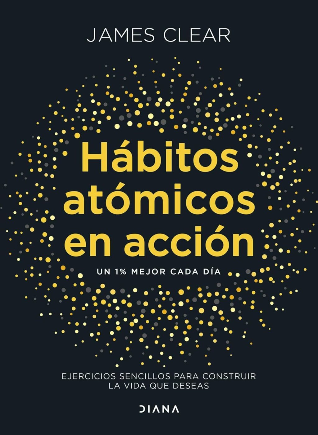 Hábitos Atómicos en Acción: Guía Práctica para Transformar Rutinas